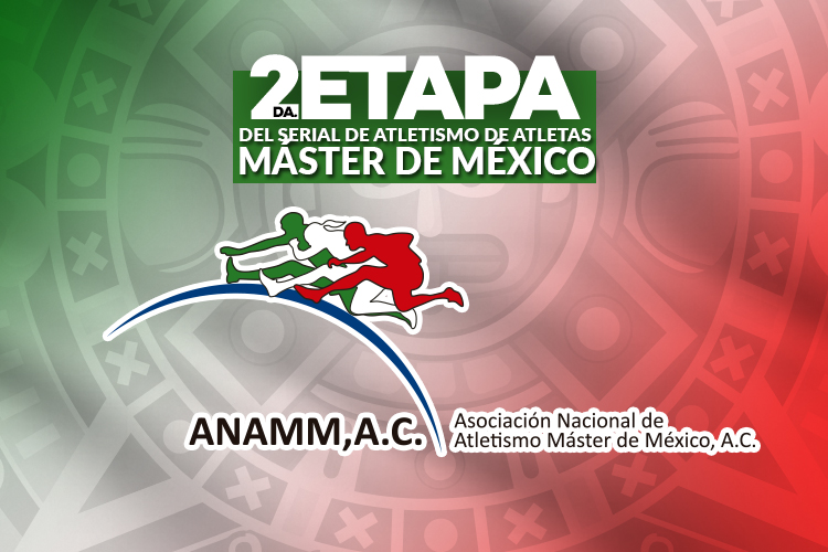 2da ETAPA DEL SERIAL DE ATLETISMO DE ATLETAS MÁSTER DE MÉXICO